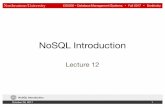 lecture 12 nosql - Northeastern University · NoSQL Introduction Lecture 12 October 28, 2017 NoSQL Introduction 1. CS5200 –Database Management Systems･･･Fall 2017･･･Derbinsky