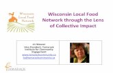 Wisconsin’Local’Food’ Networkthrough’the’Lens’ of ... · Wisconsin’Local’Food’ Networkthrough’the’Lens’ of’Collec8ve’Impact LizWeaver’’ Vice’President,’Tamarack