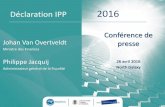 Déclaration IPP 2016 - SPF Finances · 2016-04-26 · Déclaration IPP 2016 Conférence de presse 26 avril 2016 North Galaxy 1 . Agenda • ... mobile •Via CSAM : Accès sécurisé