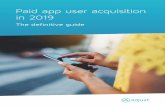Paid app user acquisition in 2019 - fdcom.coop · What is user acquisition? User acquisition (known as UA) defines the process of gaining new customers for your product. Whether what