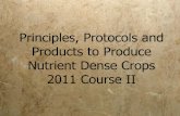 Principles, protocols and Products to Produce Nutrient ... · Principles, Protocols and Products to Produce Nutrient Dense Crops 2011 Course II. Course II Principles and Theory Soil