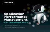Application Performance Management - FIXATE...Application Performance Management in a Containerized World Explaining Container Adoption What has driven the meteoric rise of containers?