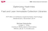 Optimizing Hash-tries for Fast and Lean Immutable Collection Librariesjurgenv/presentations/IFIP2014.pdf · 2015-02-25 · SWAT - Software Analysis And Transformation Optimizing Hash-tries