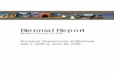 Biennial Report - Home - Montana Department of Revenue · • Sales and Use Tax - Accommodations and Campgrounds . ... on tax issues, and • Cooperates, consistent with its statutory