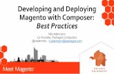 Developing and Deploying Magento with Composer: Best Practices · 1 Nils Adermann Co-Founder, Packagist Conductors @naderman - n.adermann@packagist.com Developing and Deploying Magento