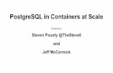 PostgreSQL in Containers at Scale · PostgreSQL in Containers at Scale Presented by: ... Jeff McCormick . Goals Introduction to containers, kubernetes, and OpenShift Watch the easiest