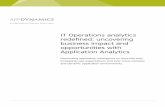 IT Operations analytics redefined: uncovering business ... · discover and group these distributed business transactions, Application Analytics automatically propagates business context