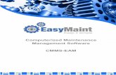 EasyMaint CMMS-EAM Software · EasyMaint CMMS-EAM Software General Description EasyMaint EasyMaint is a Maintenance Management Asset Software; which combines maintenance practices
