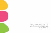 VEČJEZIČNOST IN VEČKULTURNOST V VRTCU · Velika didaktika. Ljubljana: Zveza pedagoških društev LR Slovenije. 3Jewitt, Carey (2012). Technology, Literacy, Learning: A multimodal