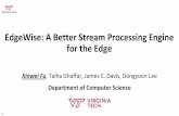 EdgeWise: A Better Stream Processing Engine for ... Stream Processing Engines (SPEs): â€¢Apache Storm