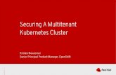 Kubernetes Cluster Securing A Multitenant · Fluentd: gathers logs and sends to Elasticsearch Kibana: A web UI for Elasticsearch. Access control Cluster administrators can view all