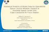 Statistical Analysis of Model Data for Operational Space ...– Model temperature bias – model forecast at 2 m (~ 7 ft) • Bias smallest at 6 ft sensor height • Increases with