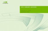 GPU Library Advisor - NvidiaThe NVIDIA GPU Library Advisor is a cross-platform analysis tool that identifies opportunities to improve application performance by replacing existing