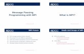 Message Passing Programming with MPI What is MPI?icps.u-strasbg.fr/.../PARALLELISME/mpi-slides.pdf · 2008-11-04 · Message Passing Programming with MPI 1 Message Passing Programming