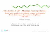Introduction à MPI -- Message Passing Interface · 2017-05-10 · Introduction à MPI – Message Passing Interface Outils pour le calcul scientiﬁque à haute performance École