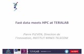 Fast data meets HPC at TERALAB€¦ · Fast data meets HPC at TERALAB Pierre PLEVEN, Direction de l’innovation, ... social networks, IOT – Software limits are pushed back by the