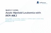 SH2017-0299: Acute Myeloid Leukemia with BCR-ABL1 · Acute myeloid leukemia with . BCR-ABL1 • t(9;22)(q34.1;q11.2) results in the formation of the Philadelphia (Ph) chromosome and