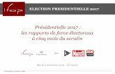 ELECTION PRESIDENTIELLE 2017 - IFOP · Présidentielle 2017 : les rapports de force électoraux à cinq mois du scrutin. Connection creates value ELECTION PRESIDENTIELLE 2017 2 06/12/2016