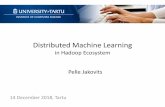 Distributed Machine Learning · Distributed Machine Learning libraries •Exploit distributed computing engines to provide fault tolerant and scalable implementations for most commonly