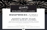HAPPY NEW YEAR FROM BOLD LIVING · 2020-03-26 · $10,000 GIFT CARD CALL 18OO GO BOLD HAPPY NEW YEAR FROM BOLD LIVING Receive a $10,000 Evolve Design Studio gift card with your Inspired