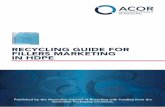 ACOR | Recycling Guide for Fillers Marketing in HDPE · Labels & Shrink Sleeves 1. Size In order to maximise the efficiency of HDPE screening, the design of labels and/or shrink sleeves
