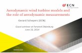 Aerodynamicwind turbine modelsand the roleof ... · Aerodynamicwind turbine modelsand the roleof aerodynamicmeasurements Gerard Schepers (ECN) Guestseminar at ForwindOldenburg June10,