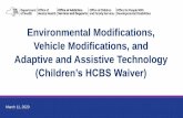 Environmental Modifications, Vehicle Modifications, …...2020/03/11  · assistive technology devices for the participants • Services consisting of selecting, designing, fitting,