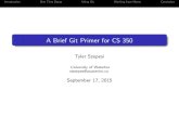 A Brief Git Primer for CS 350 - University of Waterloocs350/common/... · Git What is this Git you speak of? A speci c implementation of a version control system. Why should I use
