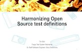 Harmonizing Open Source test definitions...Parsing • Parsing is: • Extracting testcase and measurement results from test output • Fuego: • Performed by parser.py, using a library