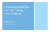 Counting Triangles and Modeling MapReducearchive.dimacs.rutgers.edu/Workshops/Parallel/slides/...Outline Modeling MapReduce How and why did we come up with our model? [Karloff, Suri,