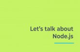 Node.js Let’s talk about · Node.js Event Loop 9 JS Event Loop Thread Worker Pool Thread readFile(cb) register cb() done more: What the heck is the event loop anyway? Thread Thread