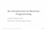 An Introduction to Reactive Programming - GitHub …stg-tud.github.io/sedc/Lecture/ss15/5-RP1.pdfGuido Salvaneschi: introduction to reactive programming May 2015 Outline •Intro to