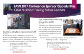 TASN 2017 Conference Sponsor Opportunities · 2017-02-01 · TASN 2017 Conference Sponsor Opportunities Child Nutrition: Fueling Future Leaders Escalator Landing Banner Sponsorship