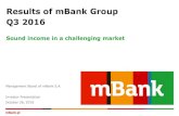 Results of mBank Group Q3 2016 · Summary of Q3/16 in mBank Group 10% 17% 5% 68% Investor Presentation –Q3 2016-48% 481 434 382 473 481 489 272 309 224 173 235 228 120 Q2/16 764