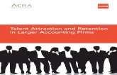 Talent Attraction and Retention in Larger Accounting Firms€¦ · TAlENT ATTrAcTIoN AND rETENTIoN IN lArGEr AccouNTING FIrmS BACKgRoUNDAND oBjECTivES 3 AbouT AccA ACCA (the Association