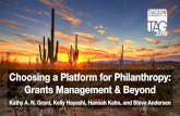 Choosing a Platform for Philanthropy: Grants Management ... · Choosing a Platform for Philanthropy: Grants Management & Beyond Kathy A. N. Grant, Kelly Hayashi, Hannah Kahn, ...
