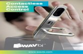 Contactless Access Control - LOKtouch · The WAVbi contactless access control handles use RFID and NFC technology to wirelessly transfer encrypted data from your individually programmed