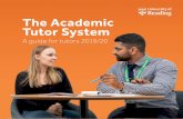 The Academic Tutor System - sites.reading.ac.uk · The Academic Tutor System A guide for tutors 2019/20 The Academic Tutor System A guide for tutors 2019/20. ACADEMIC ... • Severe