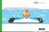 YOUR INSTANT GENIUS GUIDE TO A SECURE DIGITAL WORKSPACE · paradigm, the digital workspace collapses the traditional silos that have separated mobile and desktop computing, as well