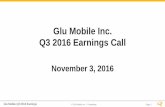 Glu Mobile Inc. Q3 2016 Earnings Call - Seeking Alpha...Jan 09, 2017  · Glu Mobile Q3 2016 Earnings © Glu Mobile Inc. – Proprietary $67 $83 $109 $113 $242 $242 2010 2011 2012