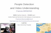People Detection and Video Understanding€¦ · 2 Objective: Designing systems for Real time recognition of human activities observed by various sensors (especially video cameras).