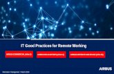 IT Good Practices for Remote Working · Working Remotely - General Good Practices If you are working remotely (e.g. from home), please consider the following good practices: 1. Make
