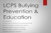 LCPS Bullying Prevention & Education...support to provide bullying prevention, education and intervention. School counselors use the PBIS Model Curriculum as a guideline for bullying