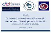 Governor’s Northern Wisconsin Economic Development Summitindustry.travelwisconsin.com/uploads/medialibrary/...Wisconsin Economic Development Corporation David Cagigal Division of