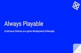 Always Playable - Kahncodekahncode.com/.../05/Always-Playable-NG19-Kahncode.pdf · Jenkins is industry standard GitLab and TeamCity have good reputation Languages Prefer Python to