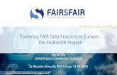 Fostering FAIR Data Practices in Europe: The FAIRsFAIR Project · • fostering FAIR data culture and the uptake of good practices in making data FAIR; • key role in the development