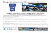 Dolphin Wireless Stopwatch System - Swimming World · 2016-04-29 · Dolphin Wireless Stopwatch System Dolphin is a proven wireless timing system with a fully integrated Hy-Tek Meet