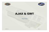 AJAX & GWT · ADASS ‘09 Roby - AJAX Web vs. Classic Web Classic Web 14 Ajax allows for multiple, lighter, server calls and more dynamic web pages AJAX Web – One server call =