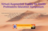 Virtual/Augmented Reality for Health Professions Education ... · augmented reality simulation technologies existing for nursing and health professions education. 4. Summarize the