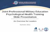 Joint Professional Military Education Psychological Health ... · Psychological health as an integral component of TFF Prevalence of psychological health challenges facing the joint